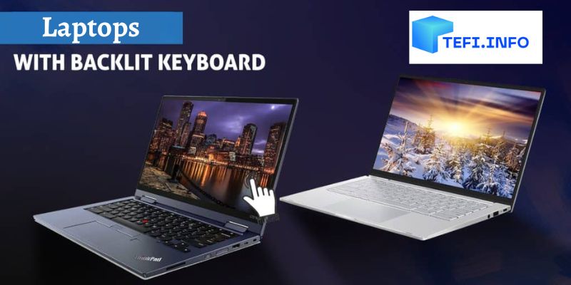 Laptops with Backlit Keyboards for Typing in Low Light