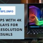 Laptops with 4K Displays for High-Resolution Visuals
